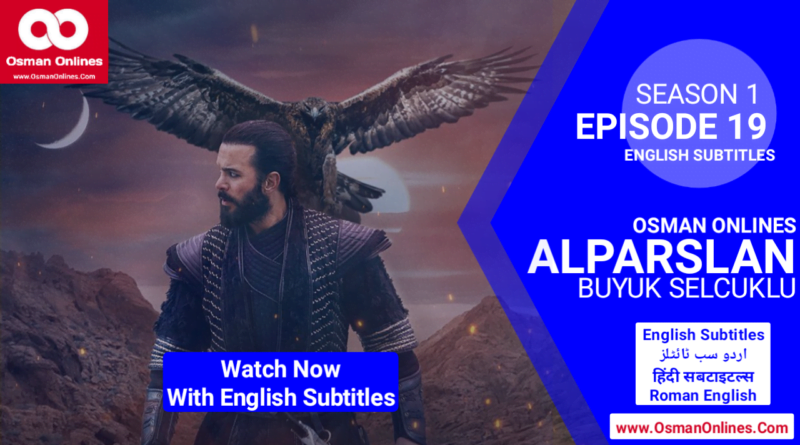 Alparslan Buyuk Selcuklu Episode 19 With English Subtitles