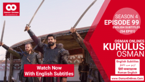 Kurulus Osman Season 4 Episode 99 With English