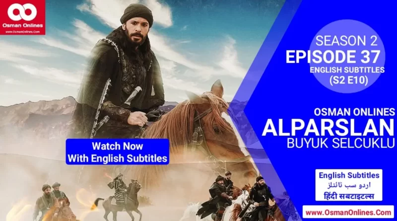 Watch Alparslan Buyuk Selcuklu Season 2 Episode 37 with English Subtitles