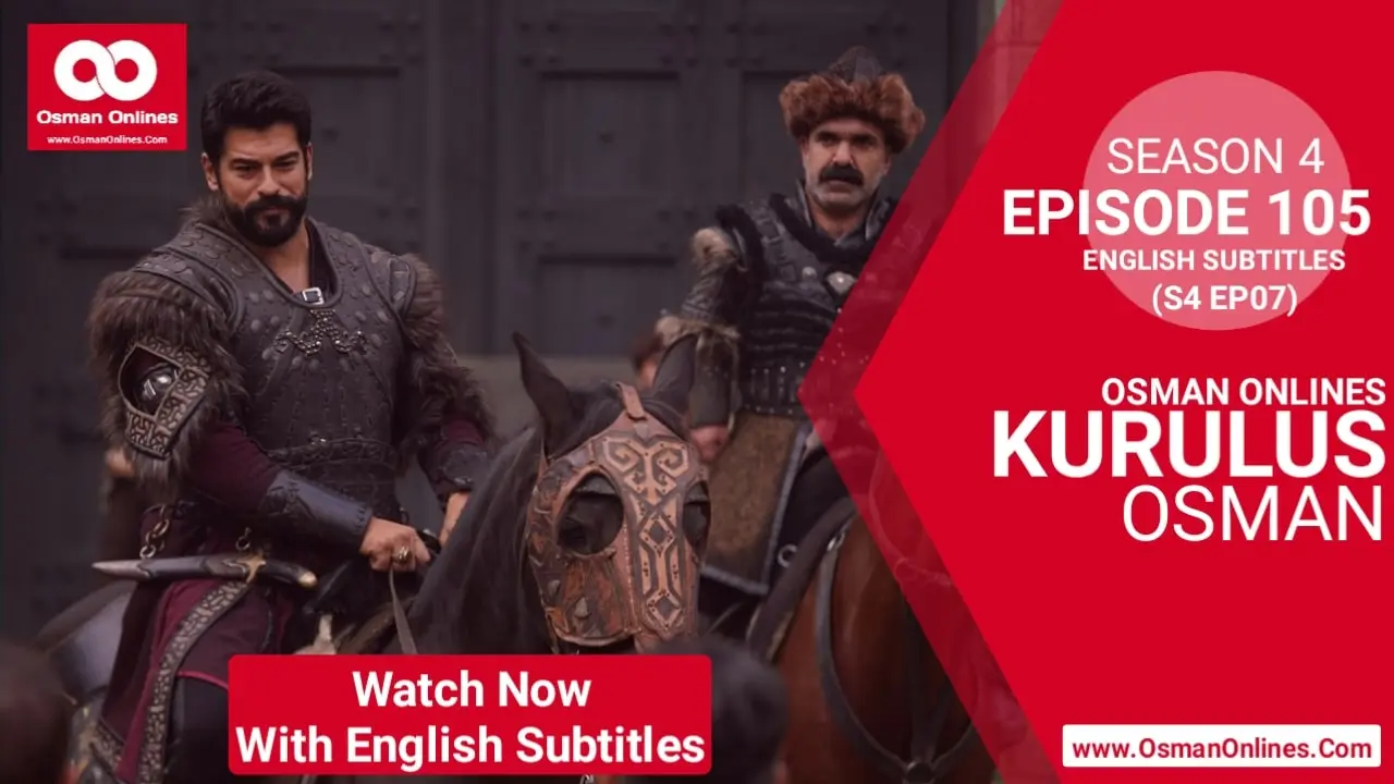 Watch Kurulus Osman Season 4 Episode 105 With English Subtitles