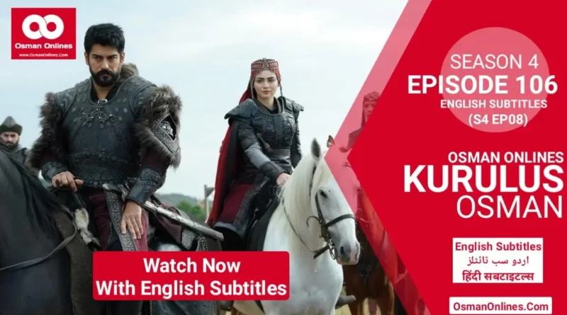 Watch Kurulus Osman Season 4 Episode 106 With English Subtitles