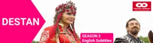 Watch Destan Season 2 with English subtitles