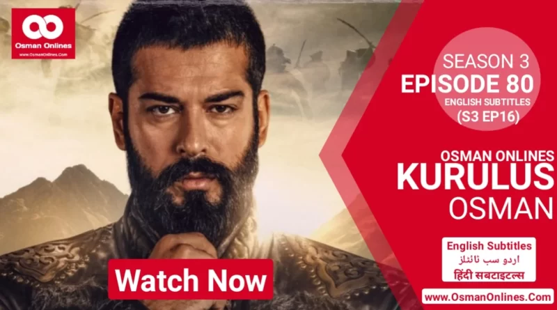 Kurulus Osman Season 3 Episode 80 With English Subtitles