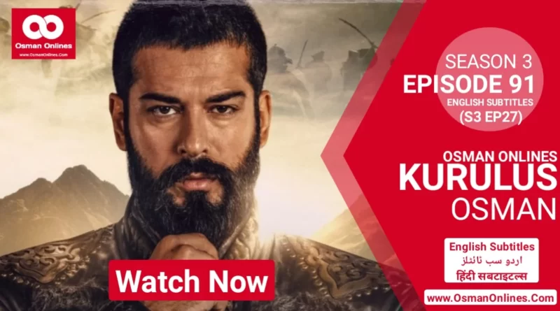 Kurulus Osman Season 3 Episode 91 With English Subtitles