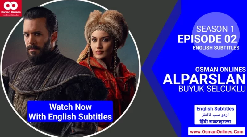 Watch Now Alparslan Buyuk Selcuklu Season 1 Episode 2 With English Subtitles