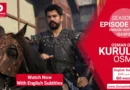 Watch Now Kurulus Osman Season 4 Episode 118 With English Subtitles