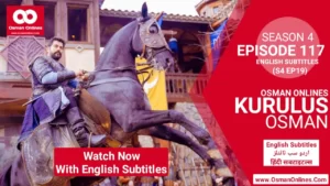 Watch Now Kurulus Osman Season 4 Episode 117 With English Subtitles
