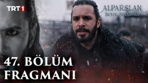 Watch Now Alparslan Buyuk Selcuklu Season 2 Episode 47 With English Subtitles