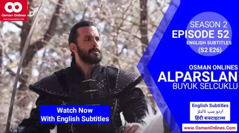 Watch Alparslan Buyuk Selcuklu Season 2 Episode 52 With English Subtitles