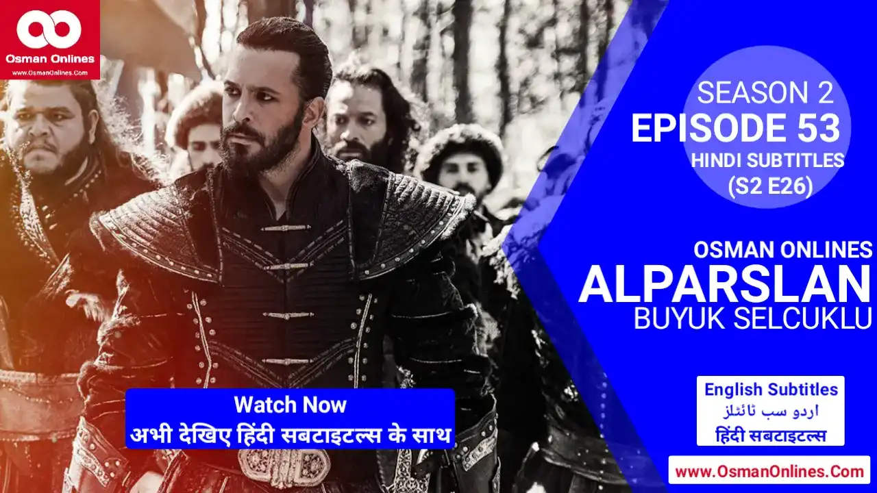 Watch Alparslan Buyuk Selcuklu Season 2 Episode 53 With Hindi Subtitles