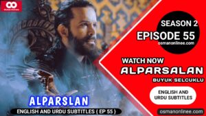Alparslan Buyuk Selcuklu Season 2 Episode 55 With English Subtitles