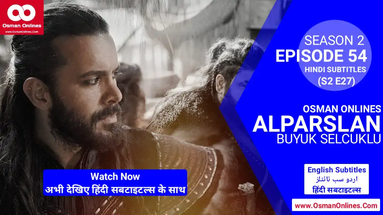 Watch Alparslan Buyuk Selcuklu Season 2 Episode 54 With Hindi Subtitles