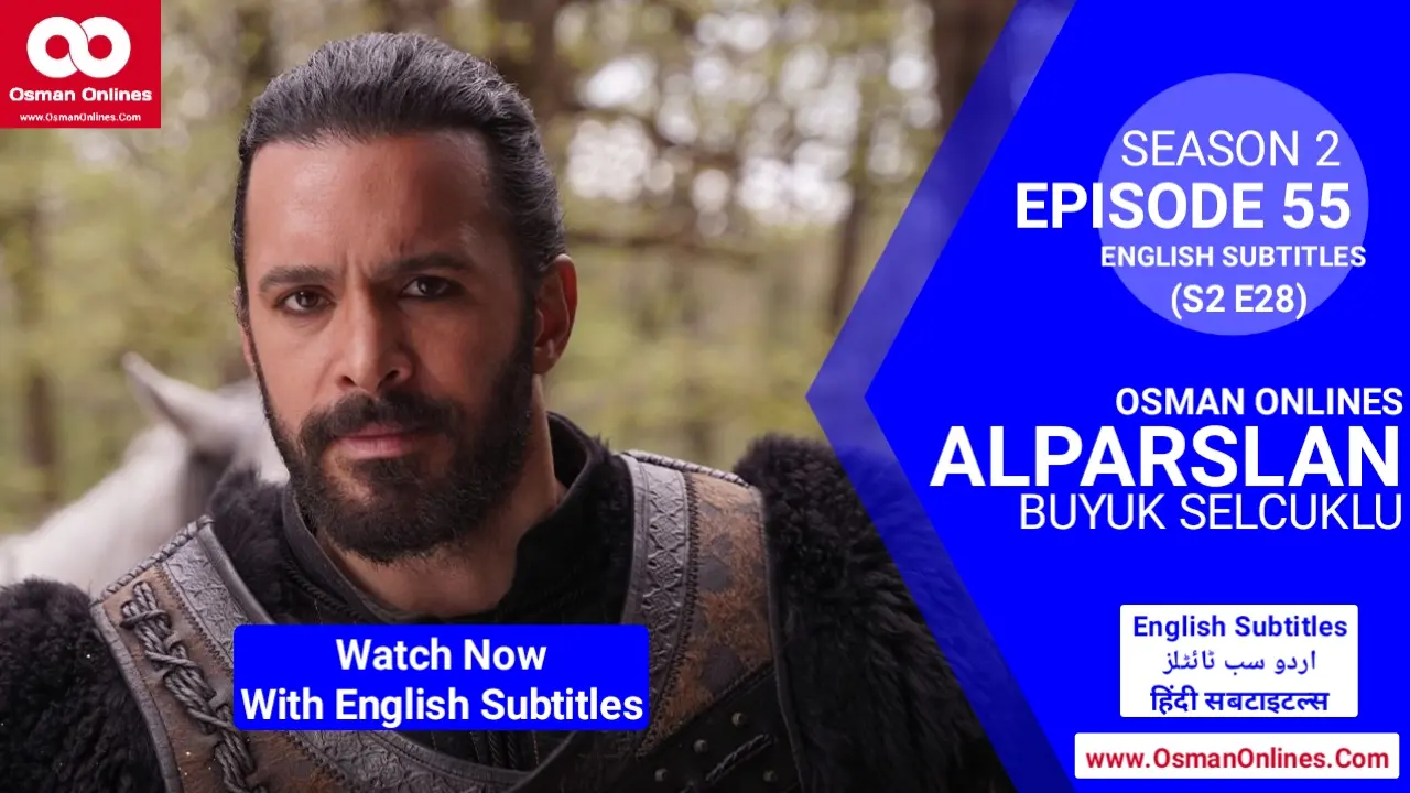 Watch Alparslan Buyuk Selcuklu Season 2 Episode 55 With English Subtitles