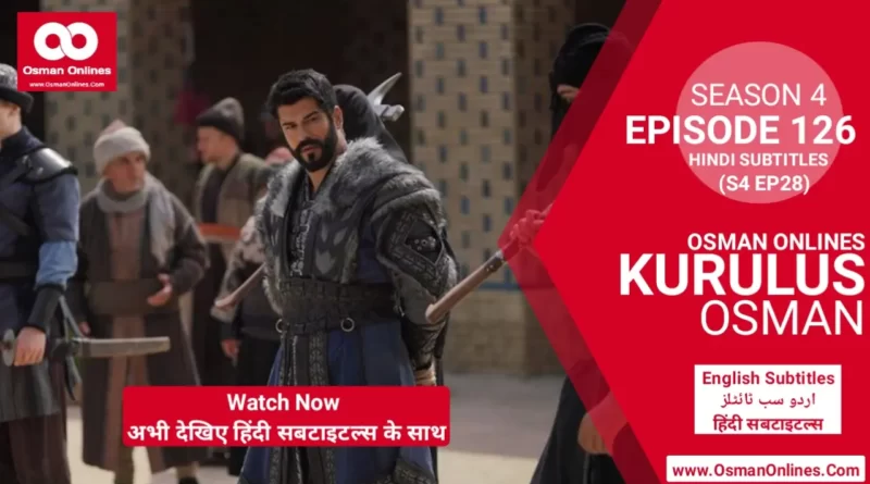 Watch Kurulus Osman Season 4 Episode 126 With Hindi Subtitles