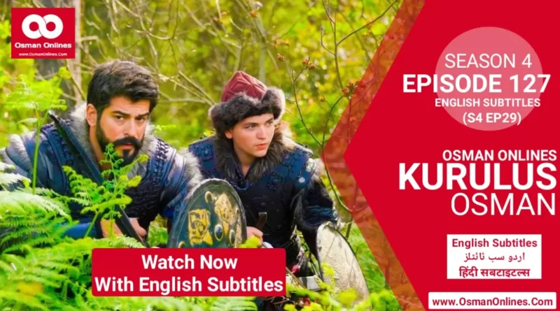 Watch Kurulus Osman Season 4 Episode 127 With English Subtitles