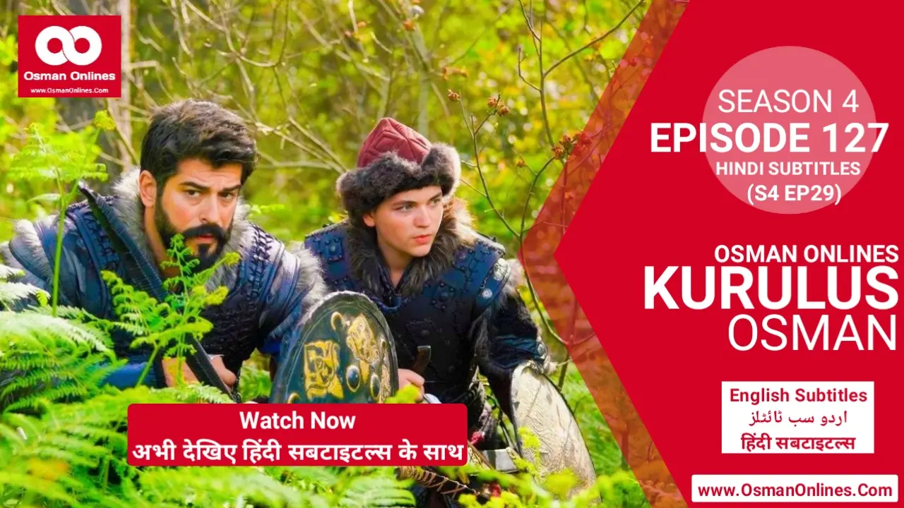 Watch Kurulus Osman Season 4 Episode 127 With Hindi Subtitles