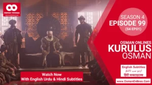 Kurulus Osman Season 4 Episode 99 in English Urdu & Hindi Subtitles