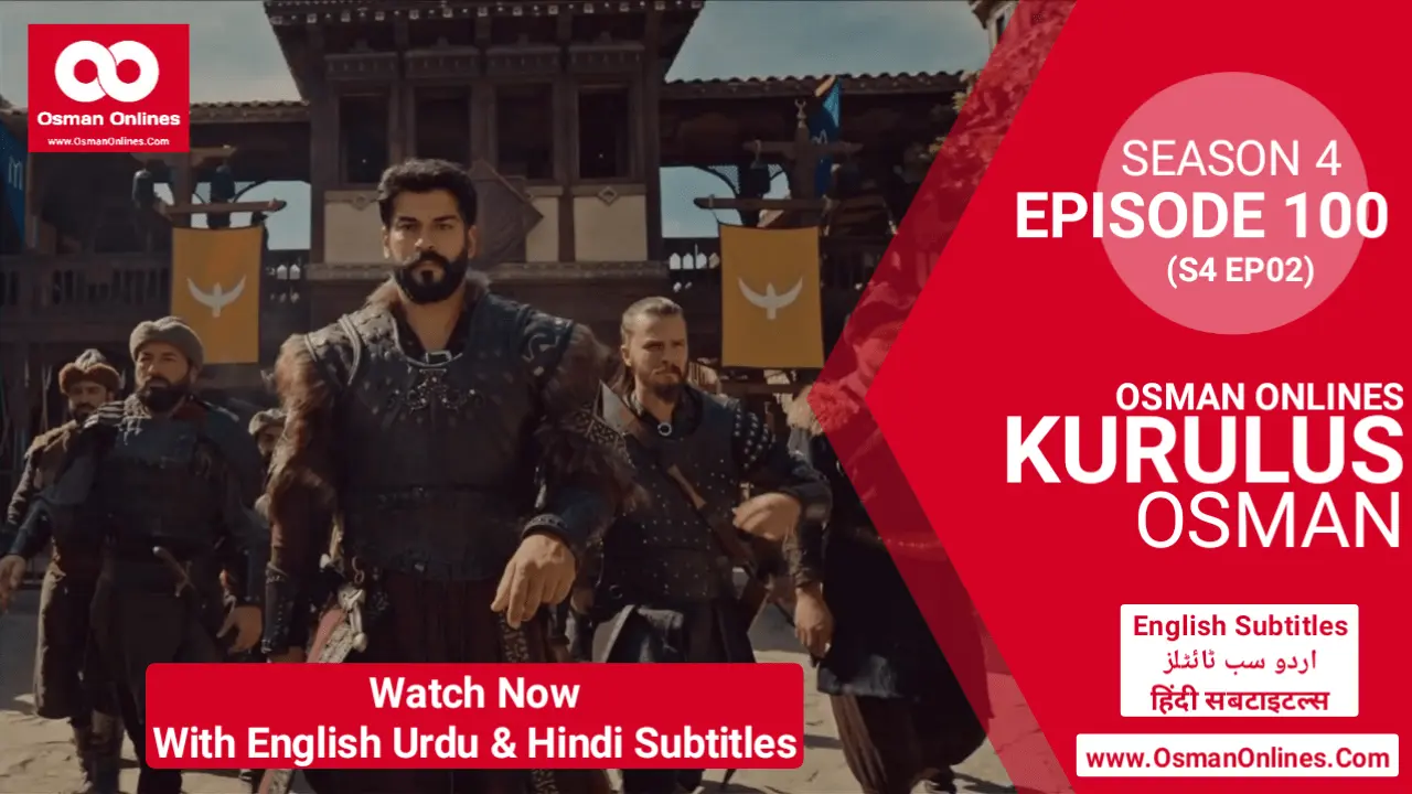 Kurulus Osman Season 4 Episode 100 in English Urdu & Hindi Subtitles