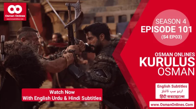 Kurulus Osman Season 4 Episode 101 in English Urdu & Hindi Subtitles