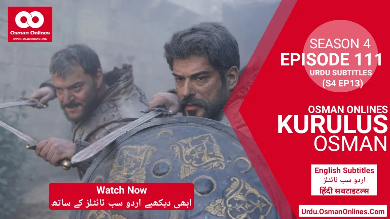 Watch Kurulus Osman Season 4 Episode 111 With Urdu Subtitles