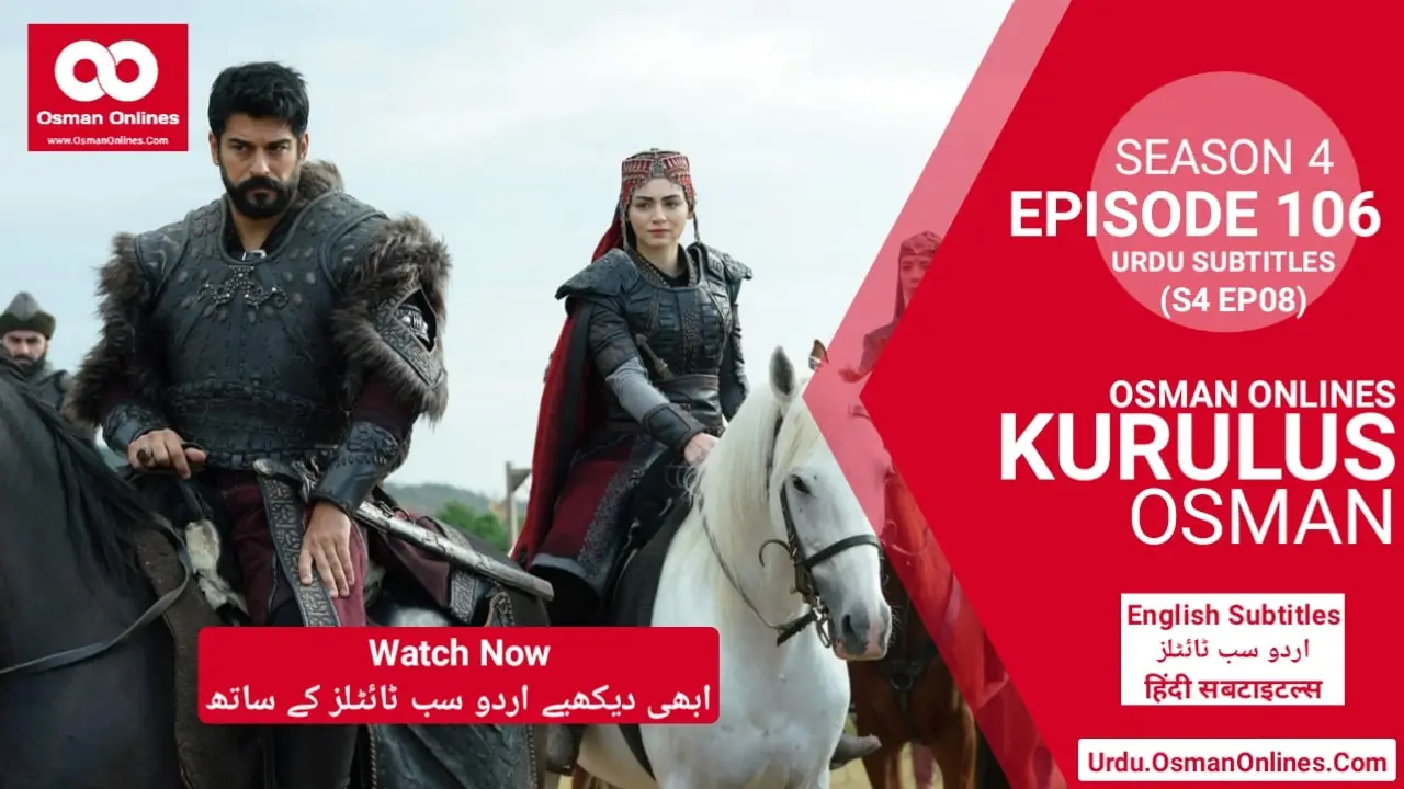 Kurulus Osman Season 4 Episode 106 With Urdu Subtitles