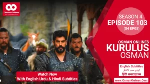Kurulus Osman Season 4 Episode 103 in English Urdu & Hindi Subtitles