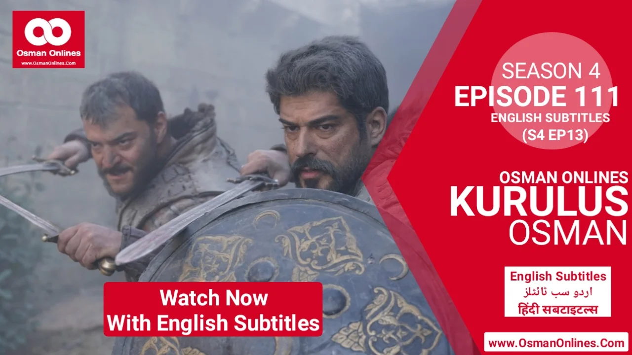 Kurulus Osman Season 4 Episode 111 in English Urdu & Hindi Subtitles