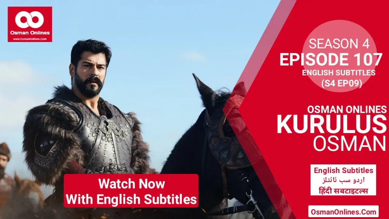 Kurulus Osman Season 4 Episode 107 in English Urdu & Hindi Subtitles