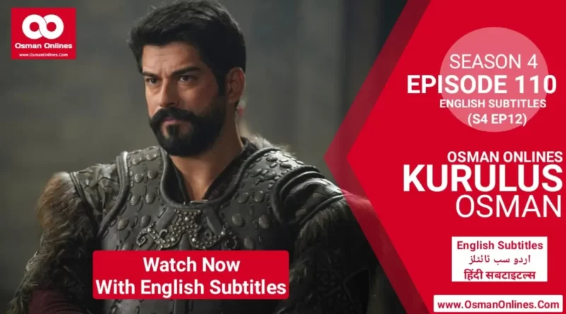 Kurulus Osman Season 4 Episode 110 in English Urdu & Hindi Subtitles