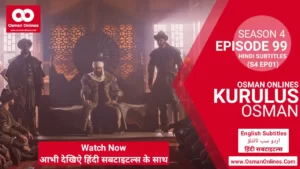 Watch Kurulus Osman Season 4 Episode 99 With Hindi Subtitles