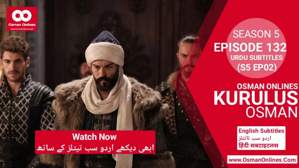 Kurulus Osman Season 5 Episode 132 With Urdu Subtitles