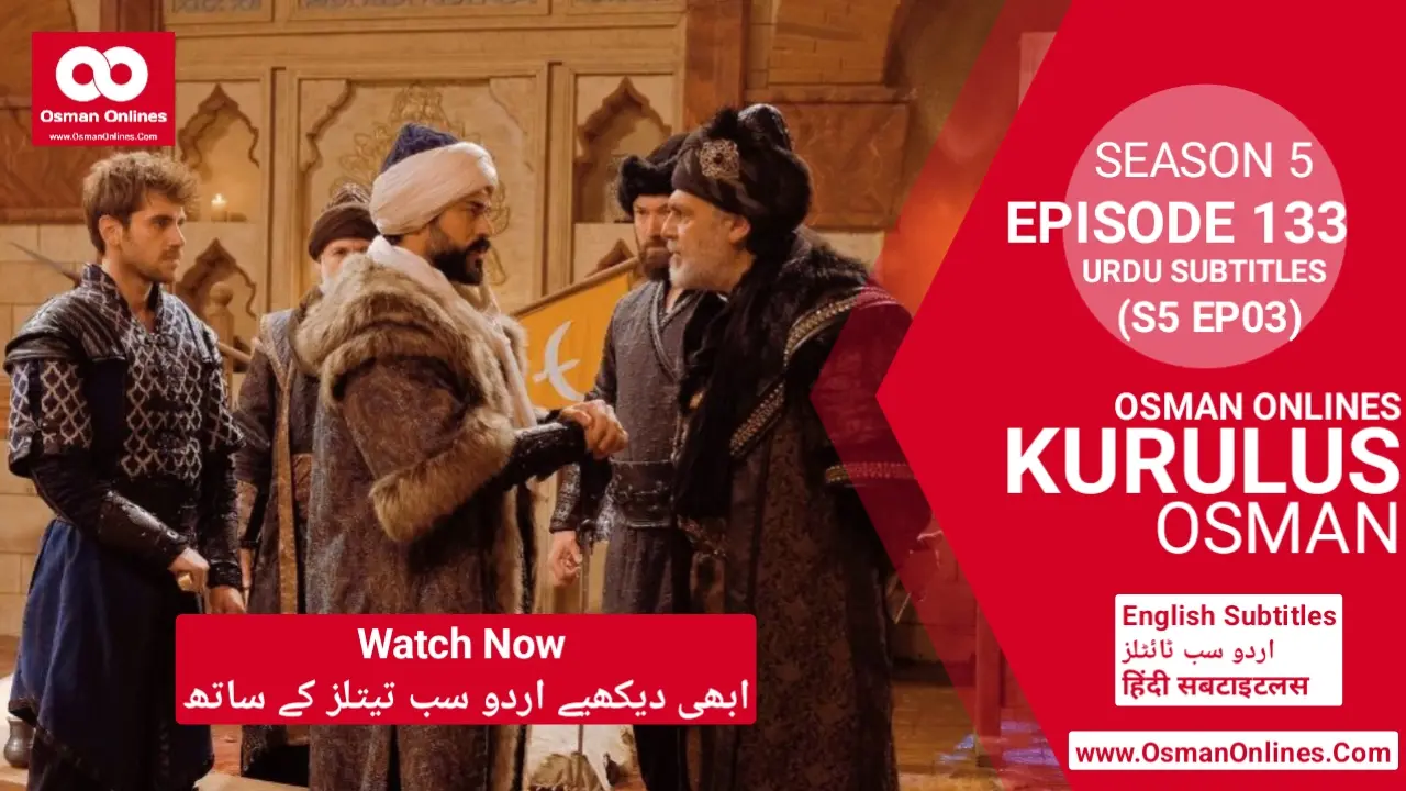 Kurulus Osman Season 5 Episode 133 With Urdu Subtitles