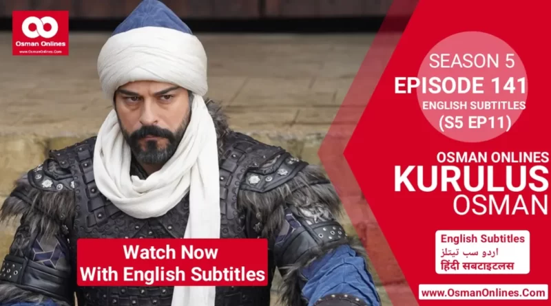 Kurulus Osman Season 5 Episode 141 With English Subtitles