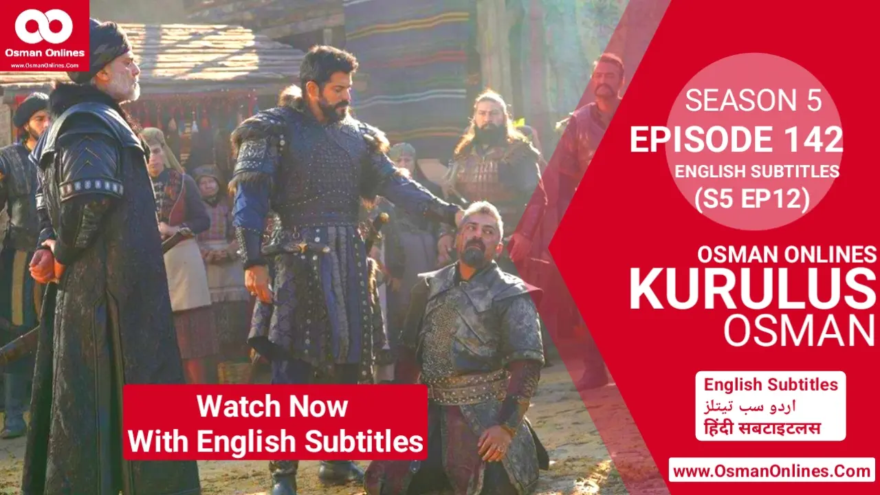 Kurulus Osman Season 5 Episode 142 With English Subtitles