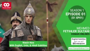 Mehmed Fetihler Sultani Season 1 Episode 1 in English, Urdu, & Hindi Subtitles