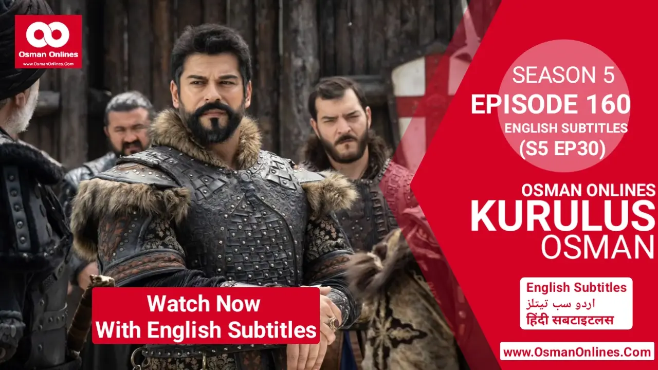 Watch Now Kurulus Osman Season 5 Episode 160 With English Subtitles For Free in Full HD