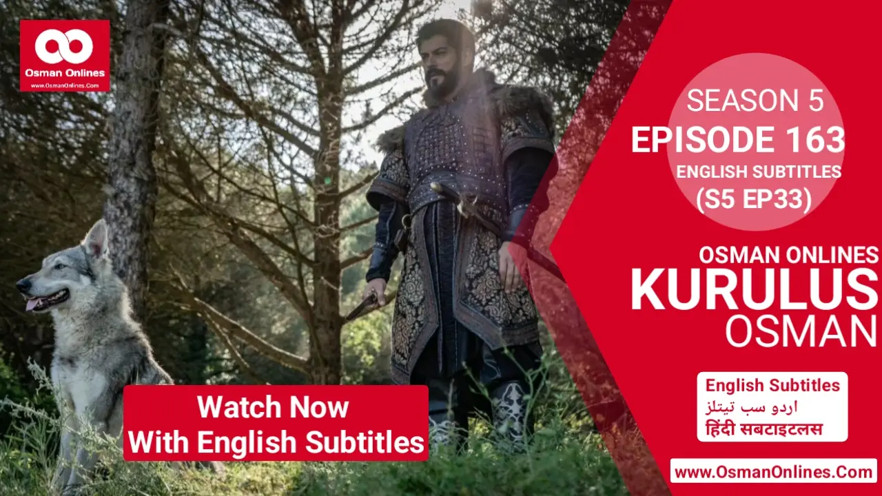 Watch Now Kurulus Osman Season 5 Episode 163 With English Subtitles For Free in Full HD