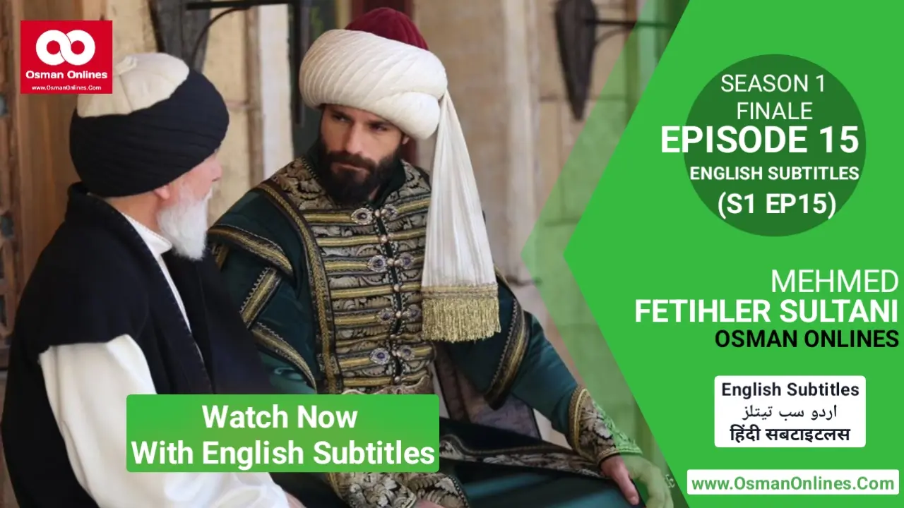 Watch Now Mehmed Fetihler Sultani Season 1 Episode 15 with English Subtitles Full Episode in Full HD