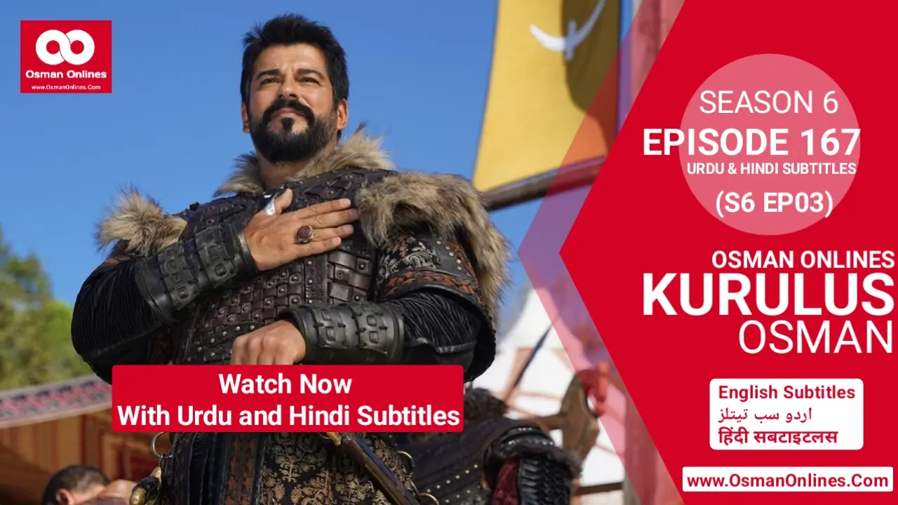 Watch Kurulus Osman Season 6 Episode 167 With Urdu and Hindi Subtitles