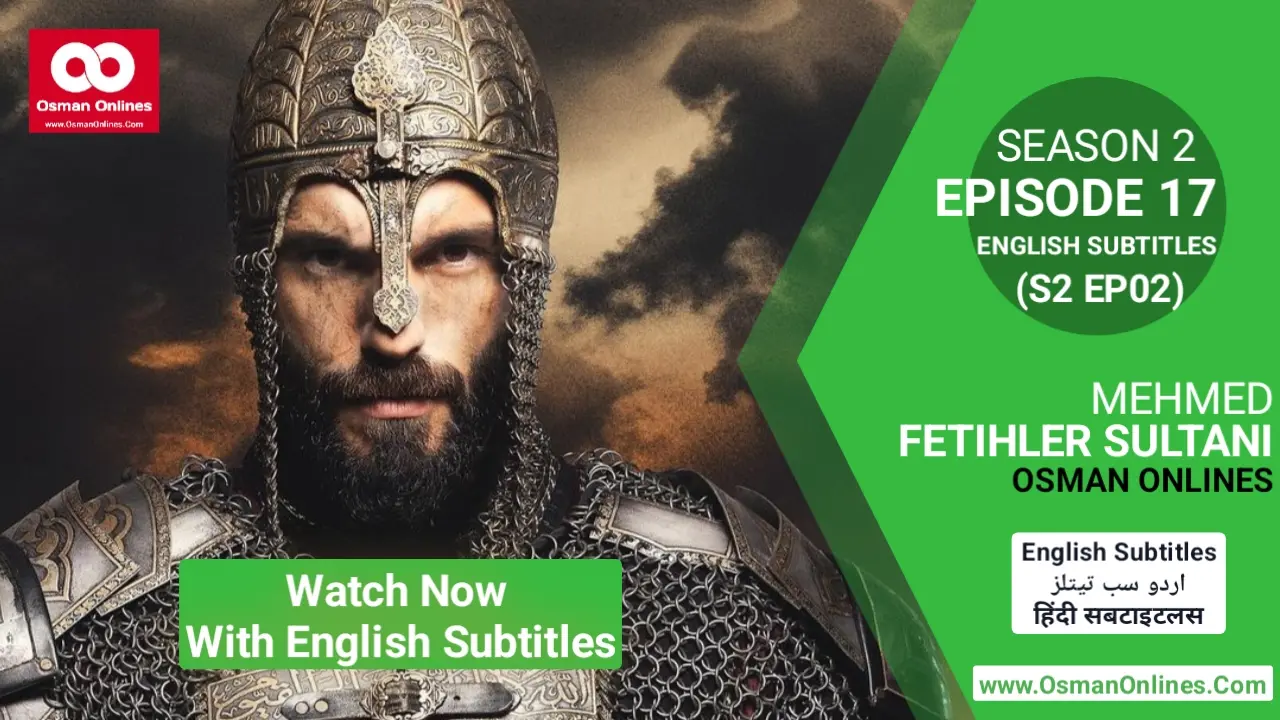 Watch Now Mehmed Fetihler Sultani Season 2 Episode 17 with English Subtitles Full Episode in Full HD