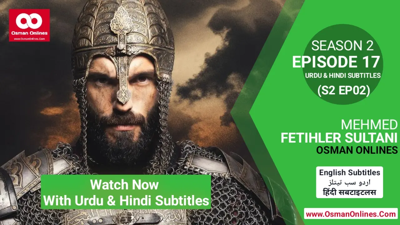 Watch Now Mehmed Fetihler Sultani Season 2 Episode 17 with Urdu and Hindi Subtitles Full Episode in Full HD