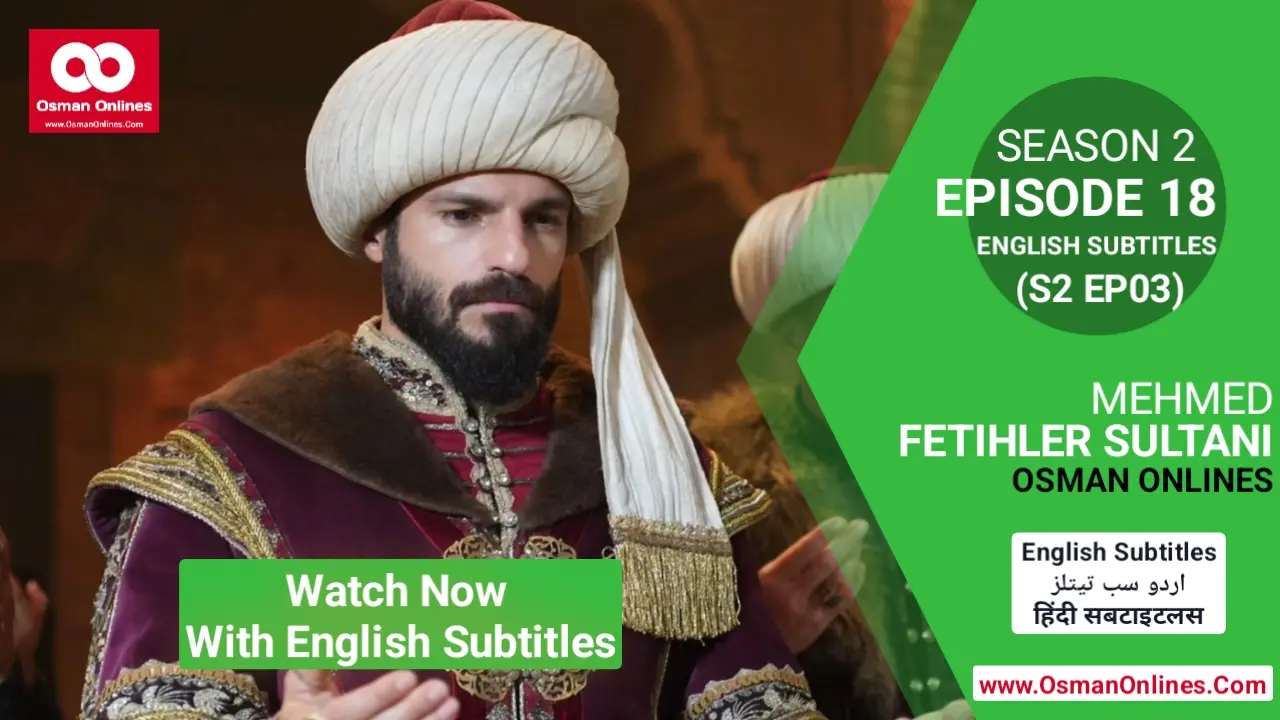 Watch Now Mehmed Fetihler Sultani Season 2 Episode 18 with English Subtitles Full Episode in Full HD