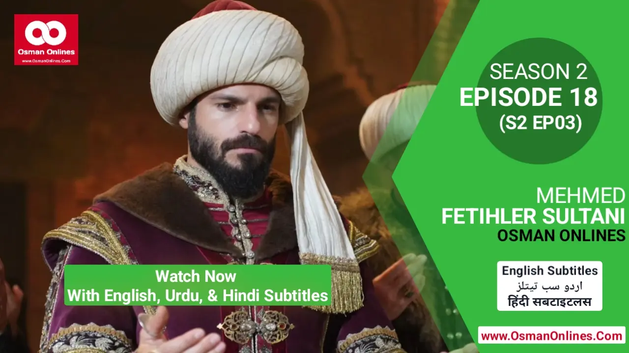 Watch Now Mehmed Fetihler Sultani Season 2 Episode 18 with English Subtitles Full Episode in Full HD