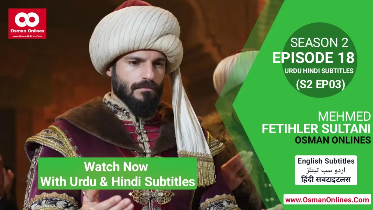 Watch Now Mehmed Fetihler Sultani Season 2 Episode 18 with Urdu and Hindi Subtitles Full Episode in Full HD