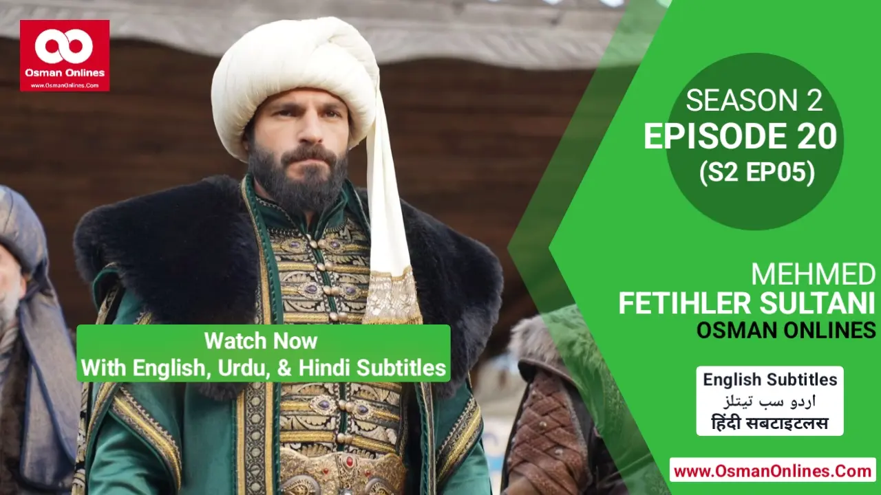 Watch Now Mehmed Fetihler Sultani Season 2 Episode 20 With English, Urdu, and Hindi Subtitles For Free in Full HD