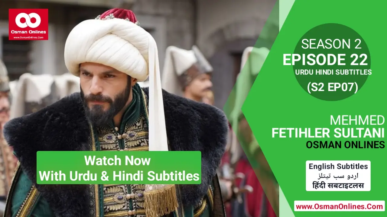 Watch Now Mehmed Fetihler Sultani Season 2 Episode 22 With Urdu, and Hindi Subtitles For Free in Full HD