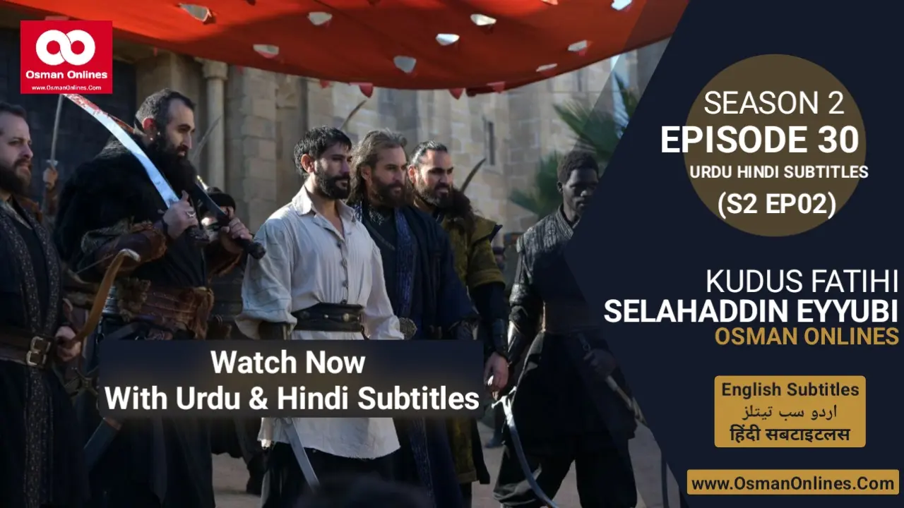 Watch Selahaddin Eyyubi Season 2 Episode 30 With Urdu and Hindi Subtitles For Free in Full HD