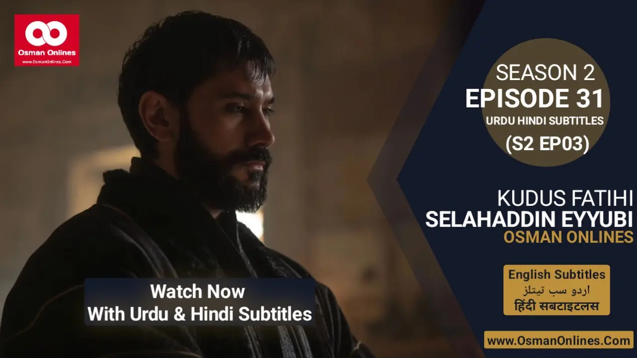 Watch Selahaddin Eyyubi Season 2 Episode 31 With Urdu and Hindi Subtitles For Free in Full HD