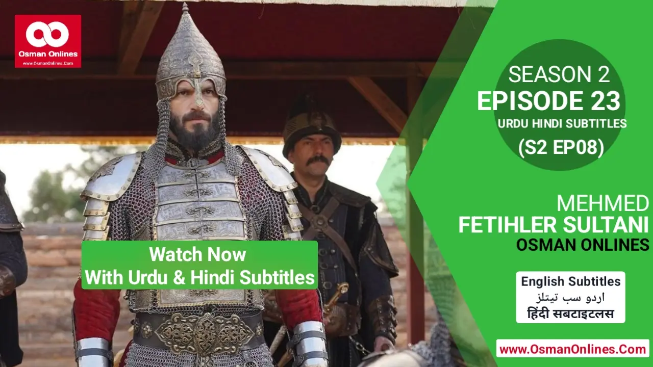 Watch Now Mehmed Fetihler Sultani Season 2 Episode 23 With Urdu, and Hindi Subtitles For Free in Full HD