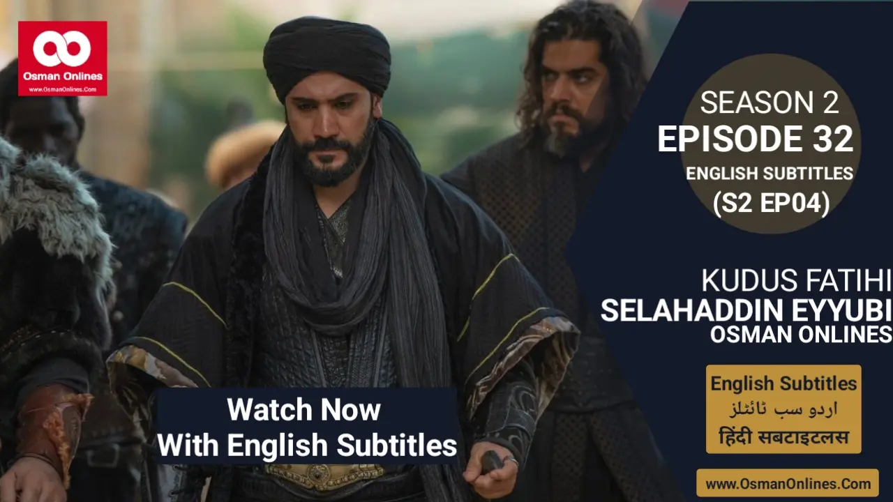 Watch Selahaddin Eyyubi Season 2 Episode 32 With English Subtitles For Free in Full HD